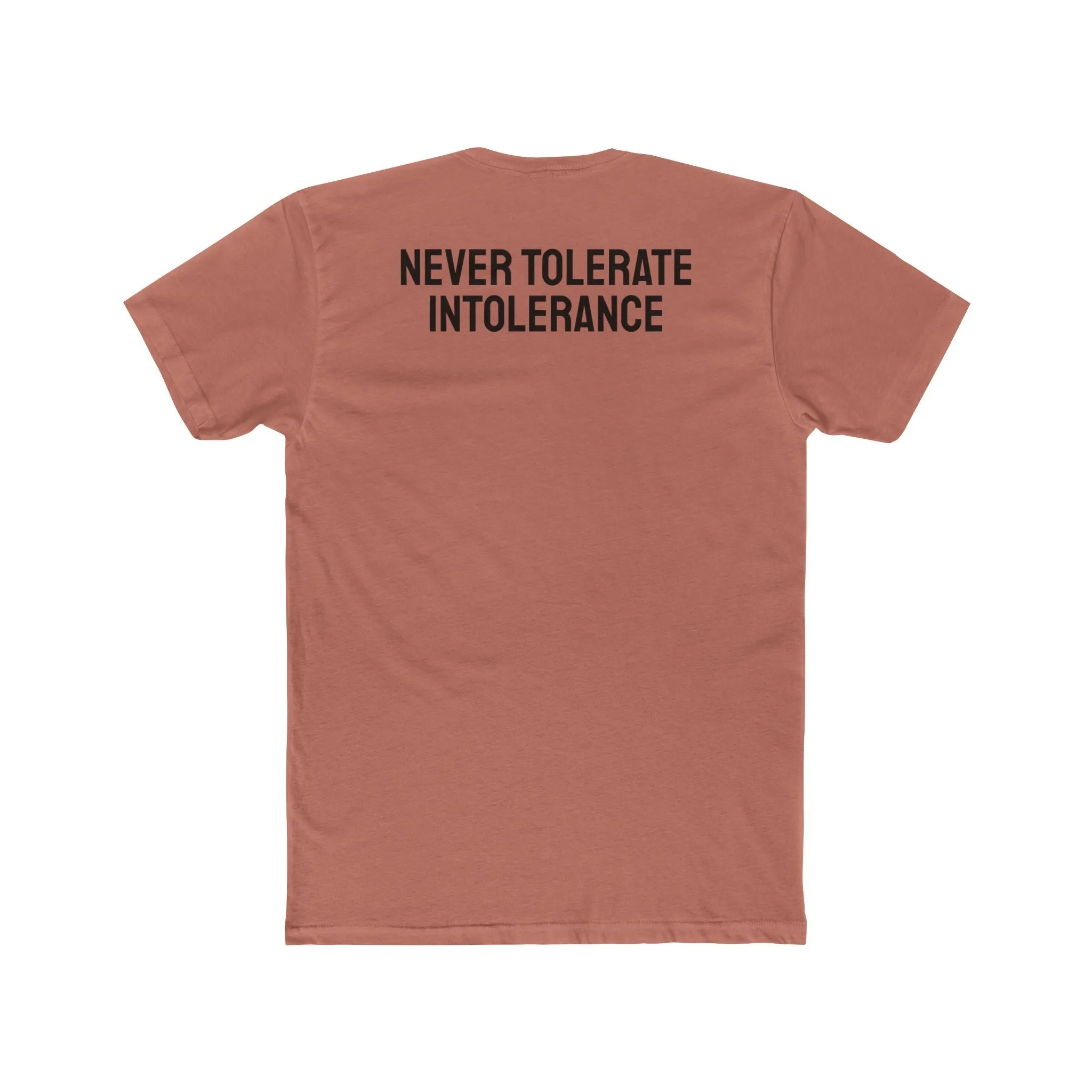 Never Tolerate Intolerance - Unisex Cotton Crew Tee