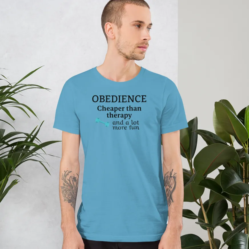 Obedience Cheaper than Therapy T-Shirts - Light