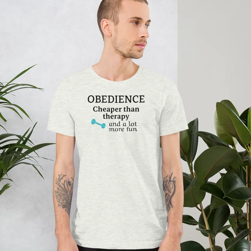 Obedience Cheaper than Therapy T-Shirts - Light