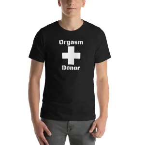 Orgasm Donor T-Shirt