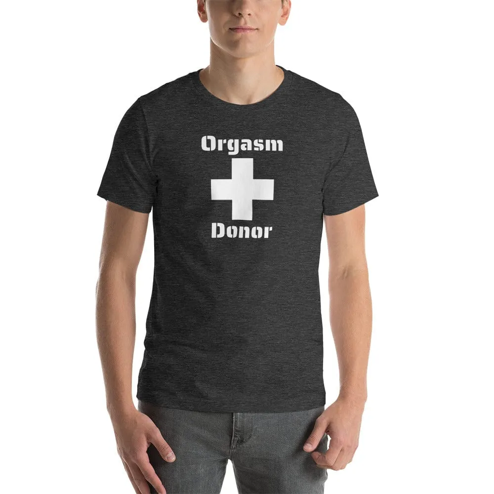 Orgasm Donor T-Shirt