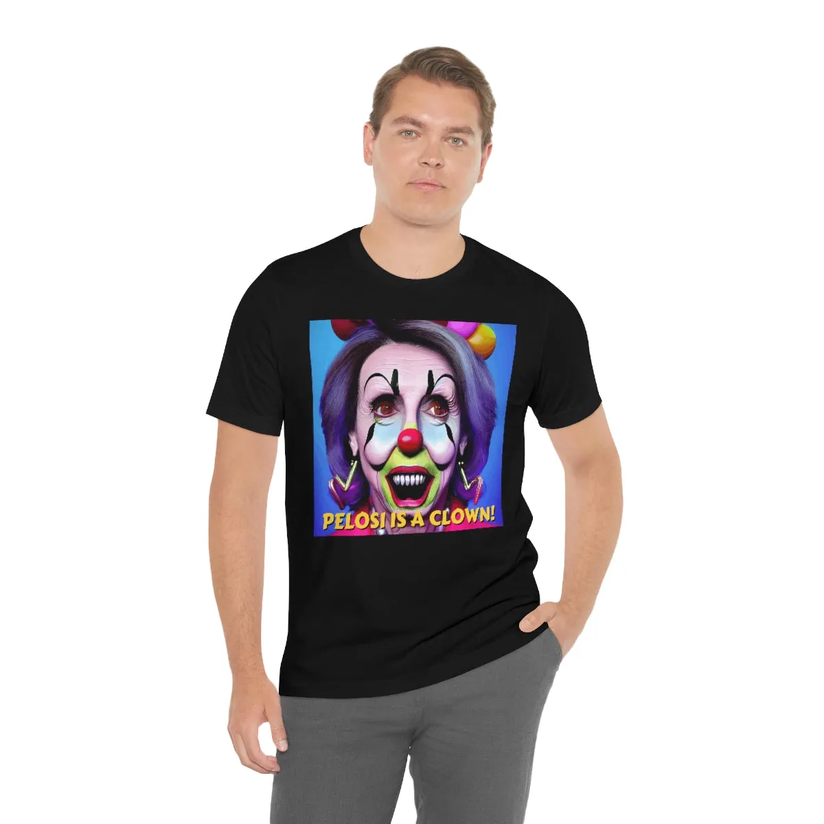 Pelosi is a Clown! Short Sleeve Tee