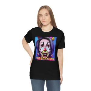 Pelosi is a Clown! Short Sleeve Tee