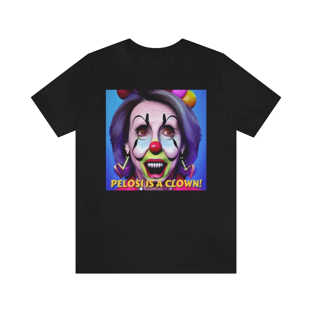 Pelosi is a Clown! Short Sleeve Tee