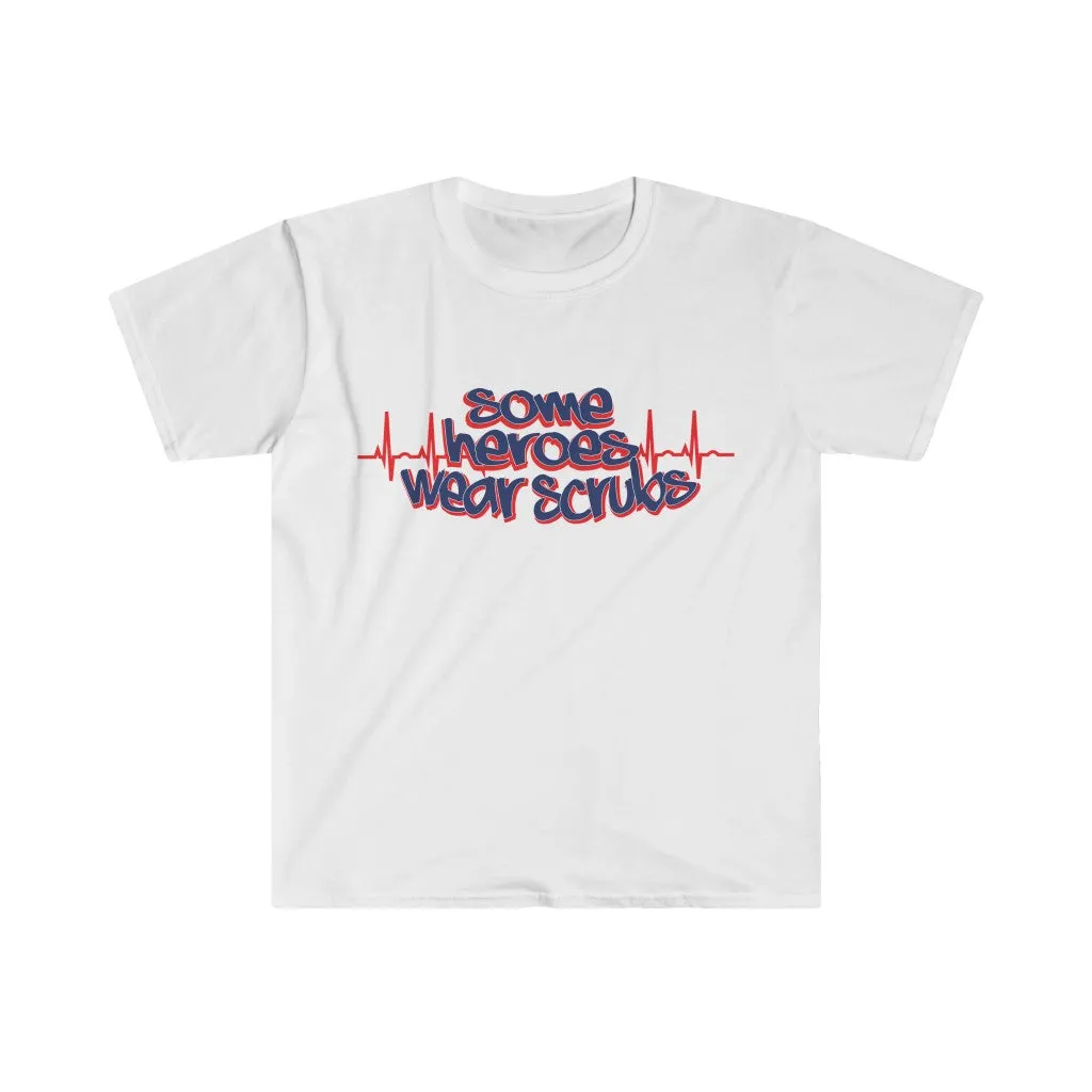 "Some Heroes Wear Scrubs" Men's Tee