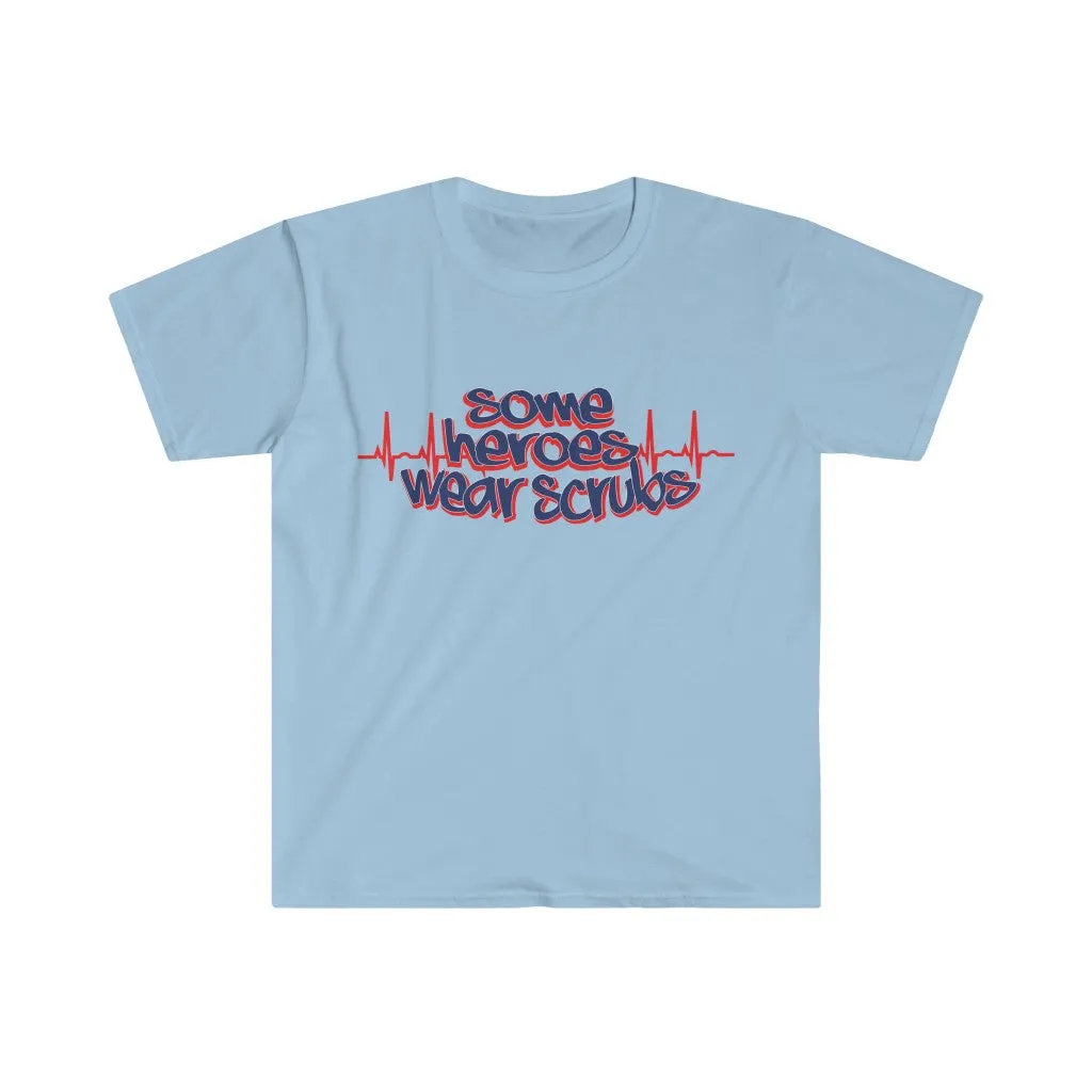 "Some Heroes Wear Scrubs" Men's Tee