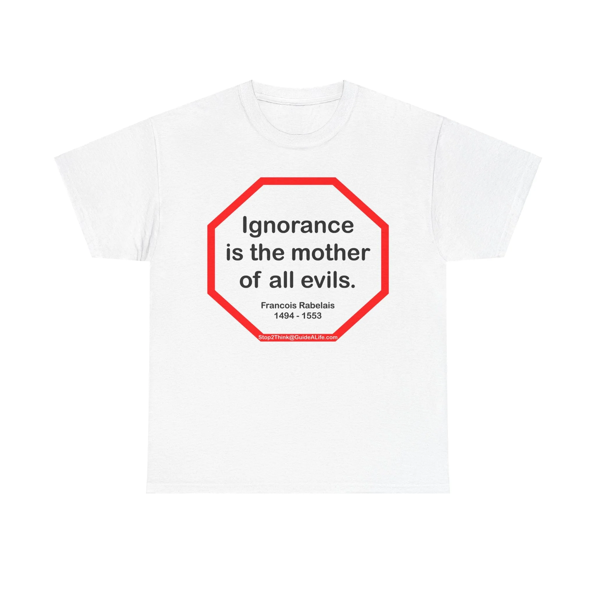 s2t- Ignorance is the mother of all evils.   -  Francois Rabelais  1494 - 1553