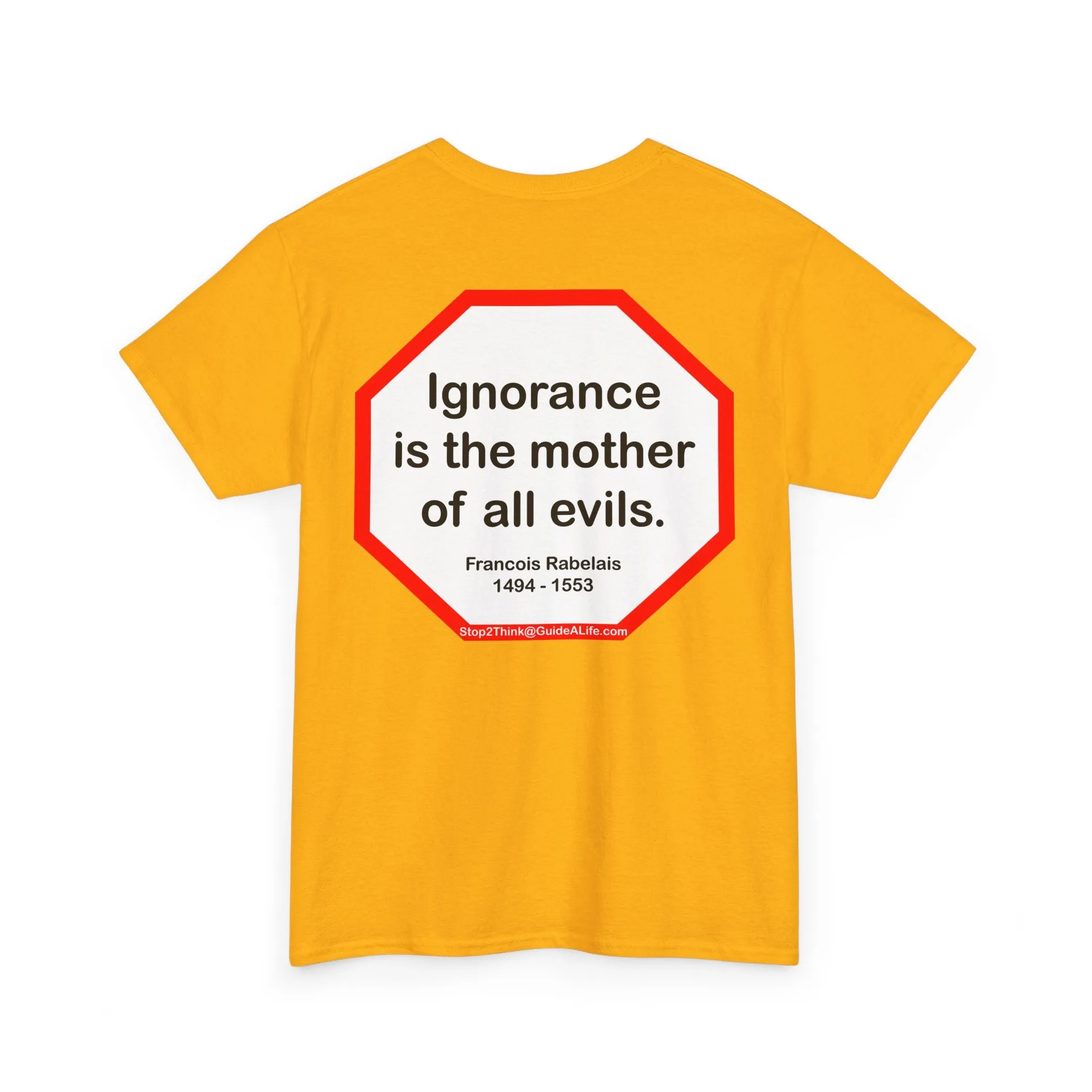s2t- Ignorance is the mother of all evils.   -  Francois Rabelais  1494 - 1553