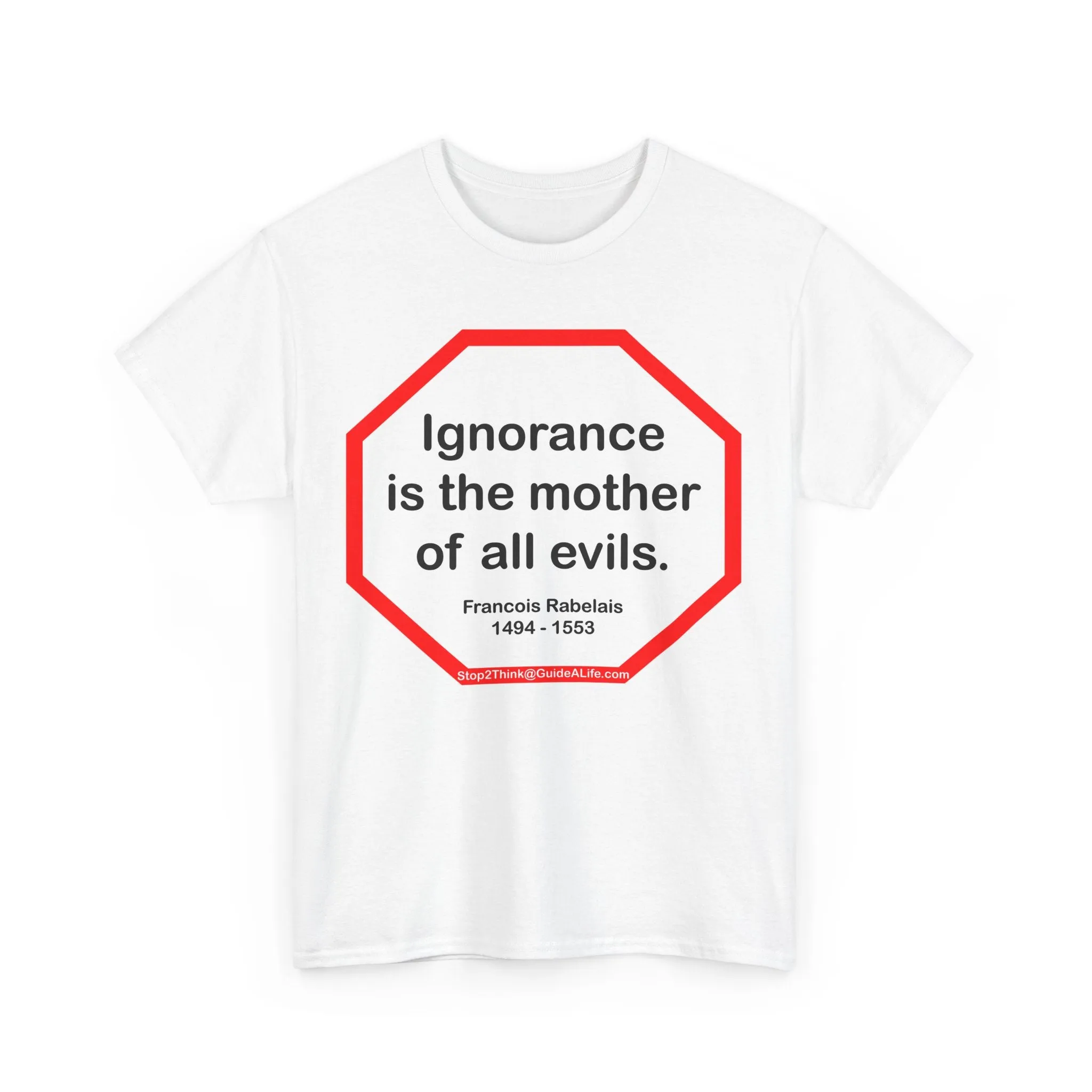 s2t- Ignorance is the mother of all evils.   -  Francois Rabelais  1494 - 1553