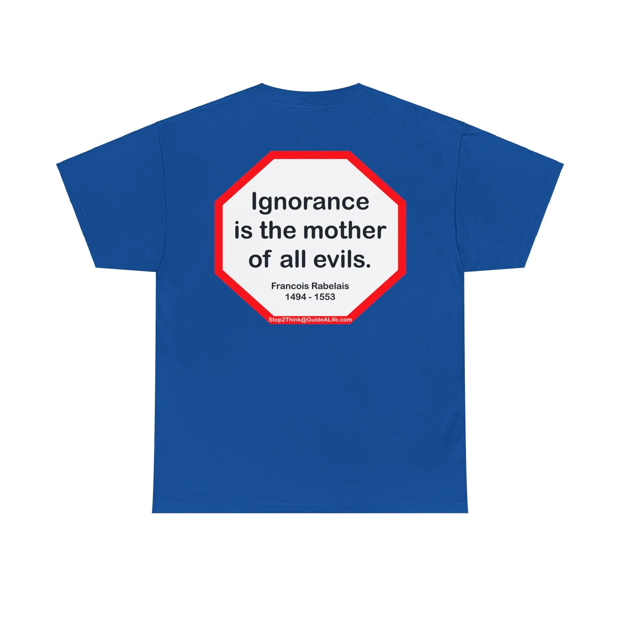 s2t- Ignorance is the mother of all evils.   -  Francois Rabelais  1494 - 1553