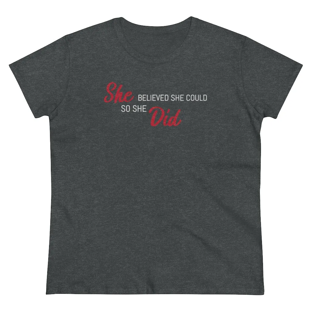 She Believed She Could So She Did - T-shirt