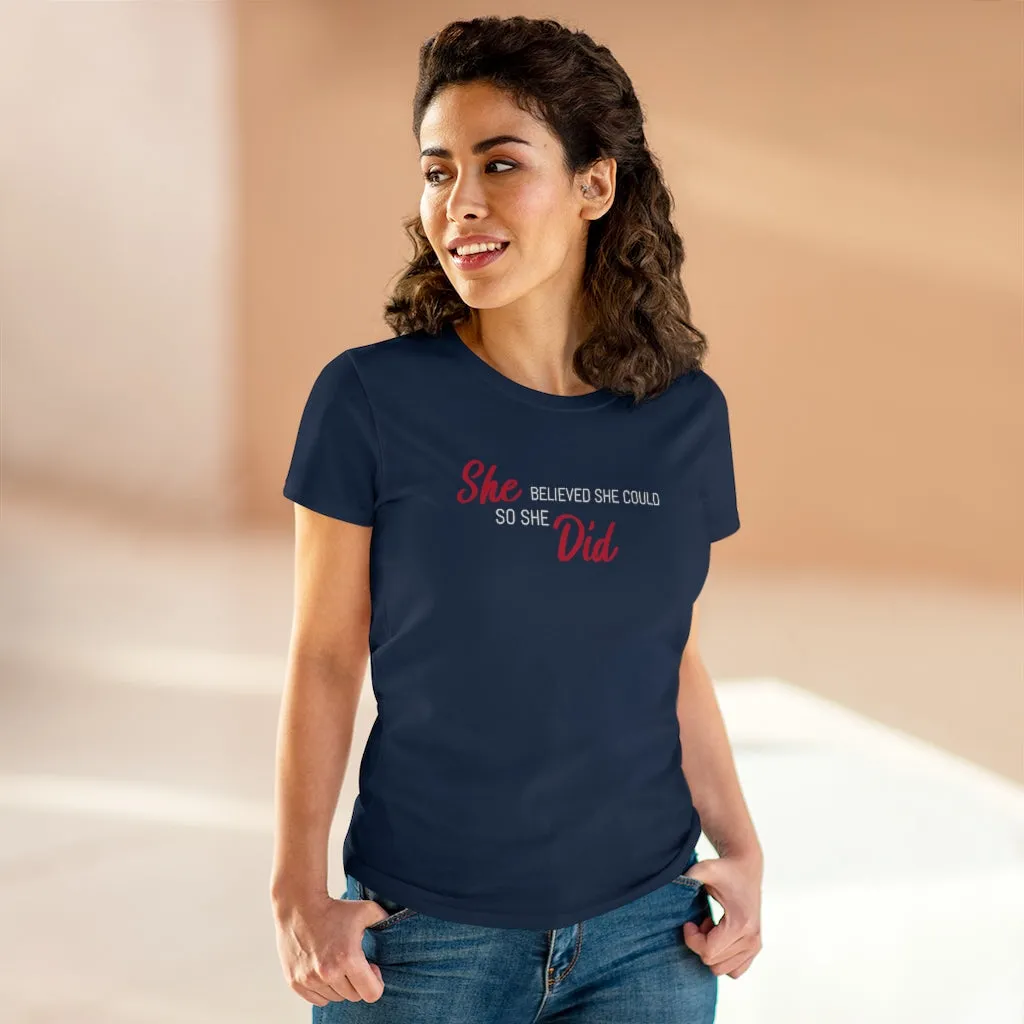 She Believed She Could So She Did - T-shirt