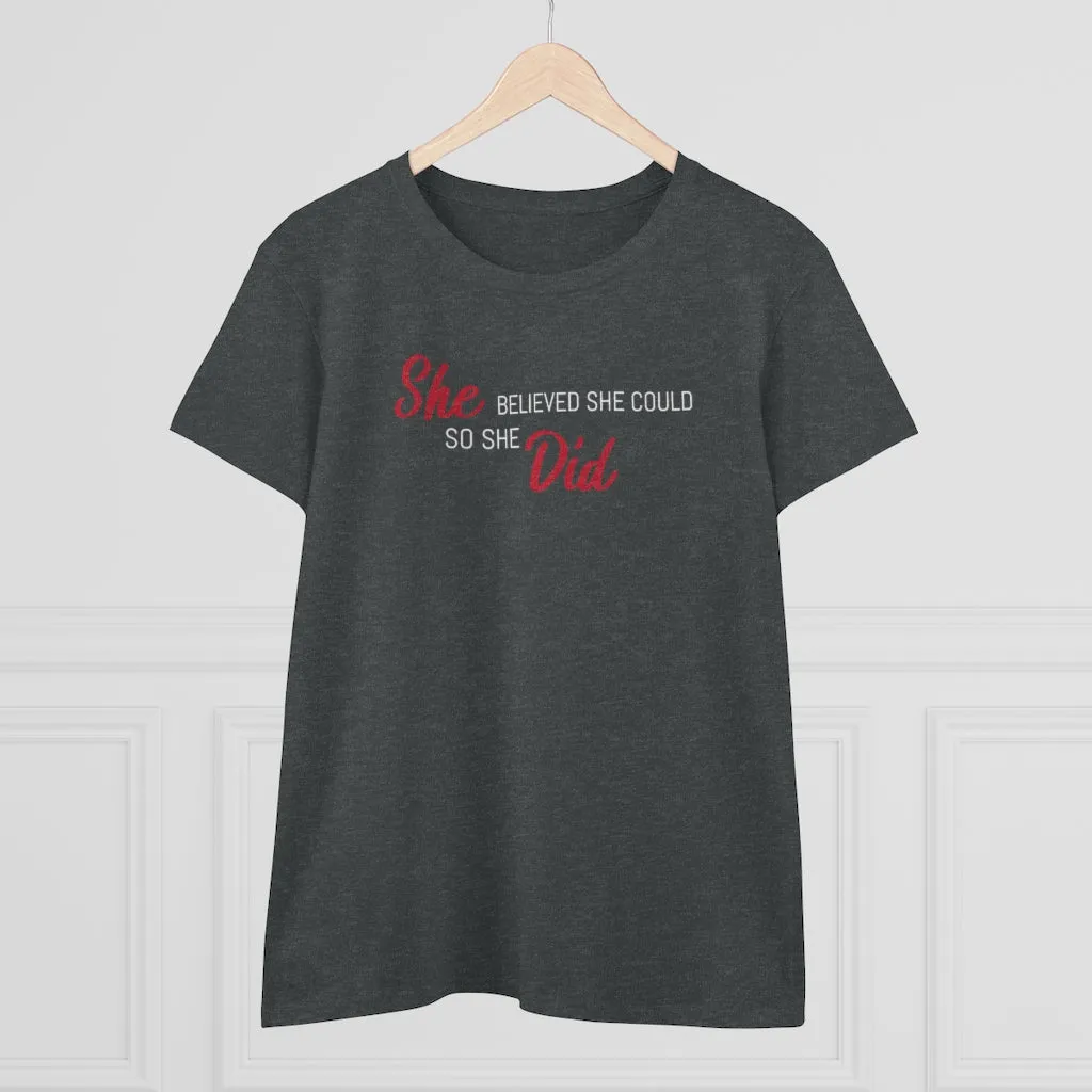 She Believed She Could So She Did - T-shirt