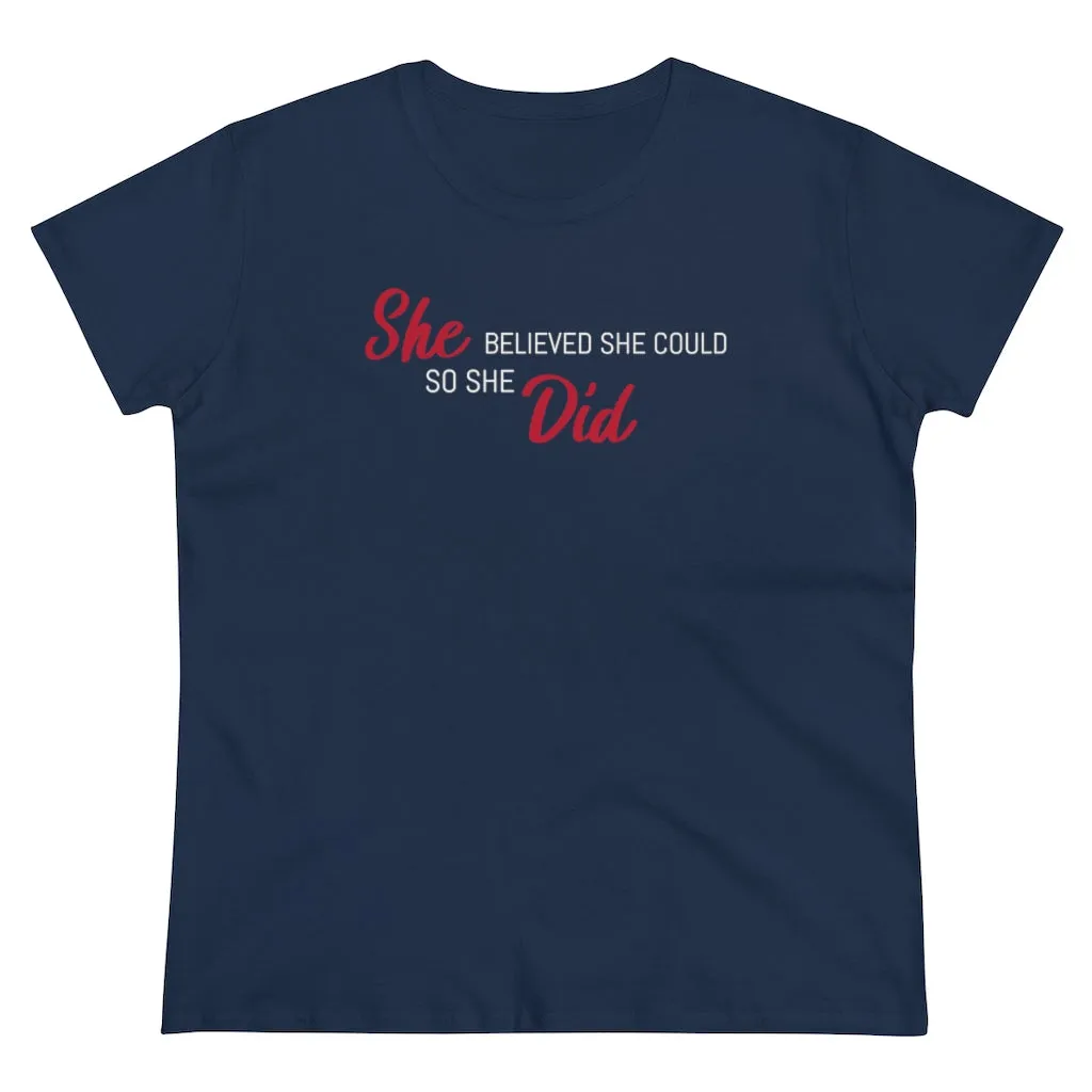 She Believed She Could So She Did - T-shirt