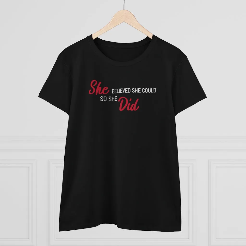 She Believed She Could So She Did - T-shirt