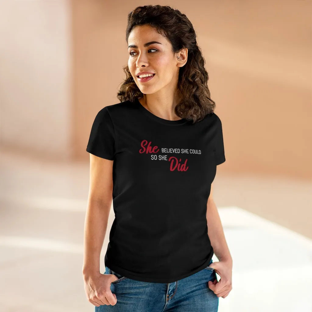 She Believed She Could So She Did - T-shirt