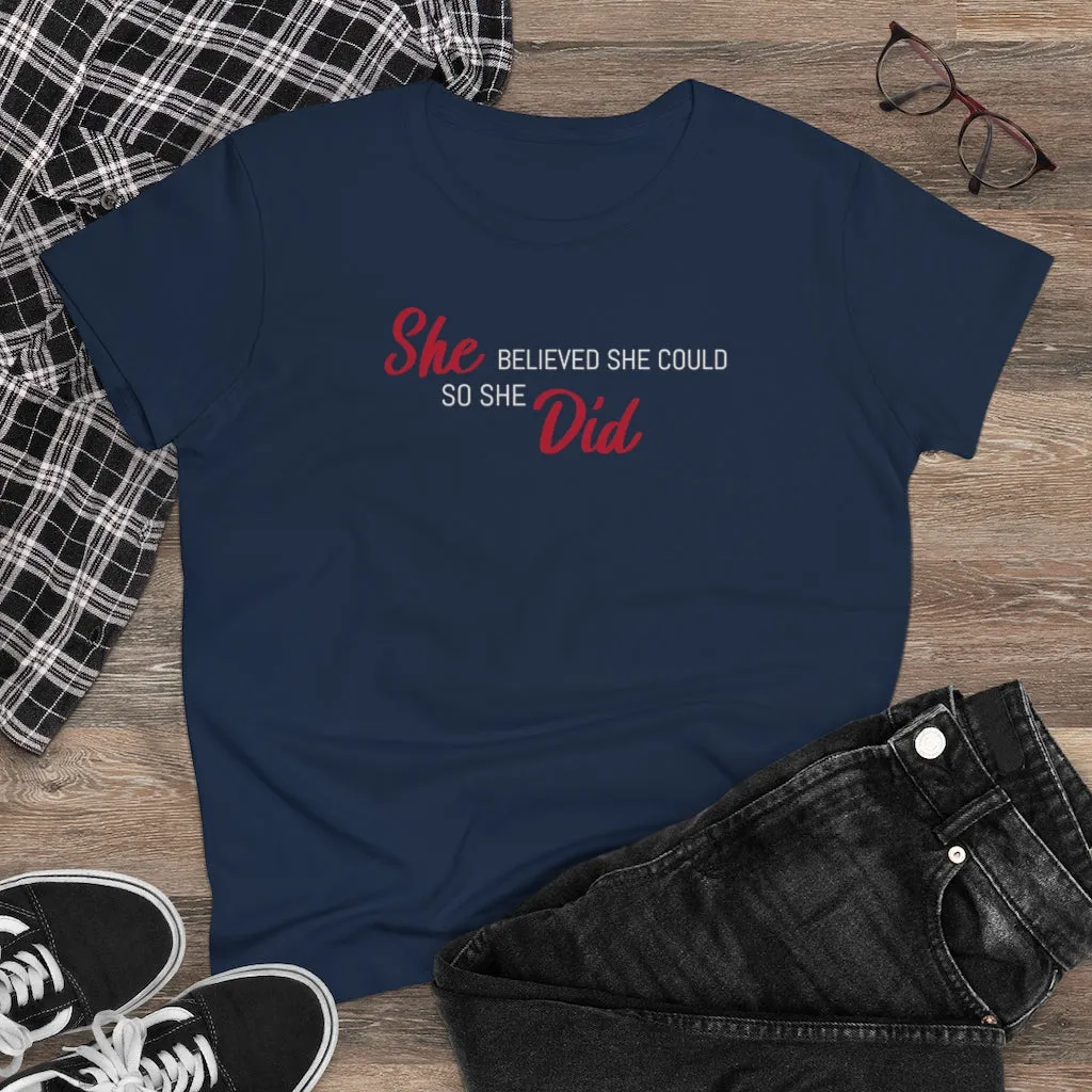 She Believed She Could So She Did - T-shirt