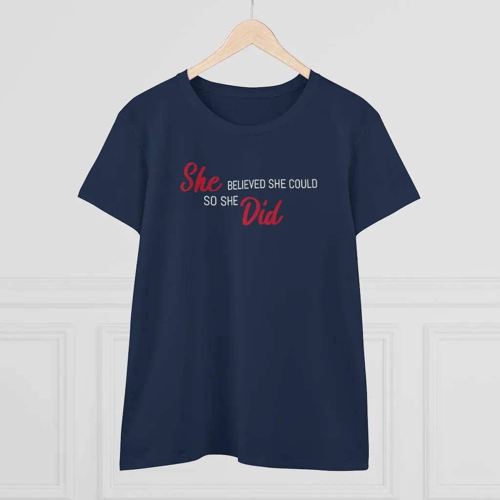 She Believed She Could So She Did - T-shirt