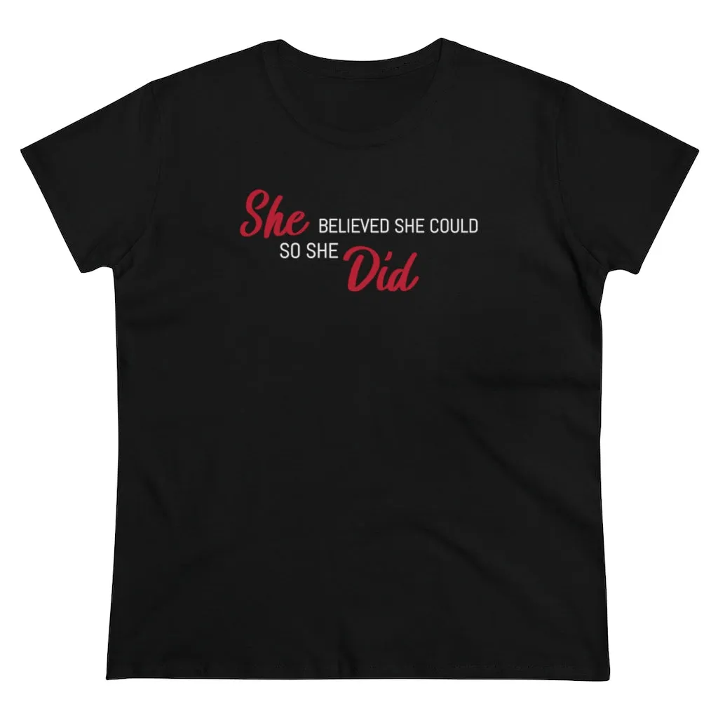 She Believed She Could So She Did - T-shirt