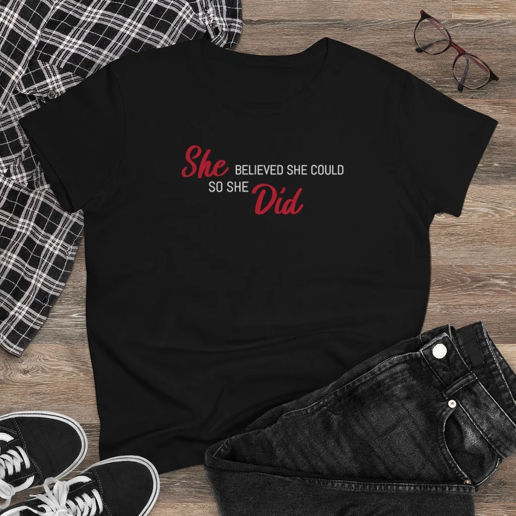 She Believed She Could So She Did - T-shirt