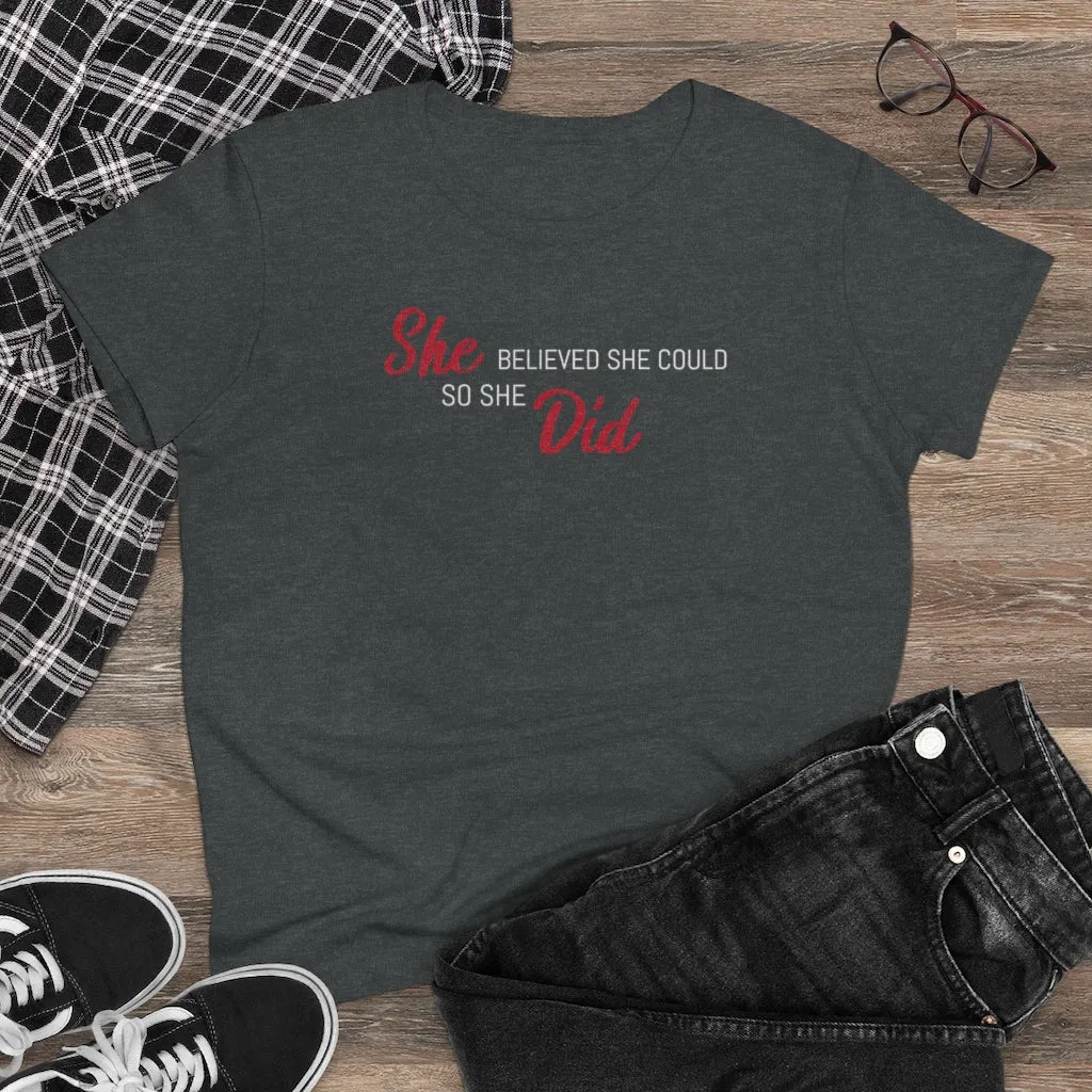 She Believed She Could So She Did - T-shirt