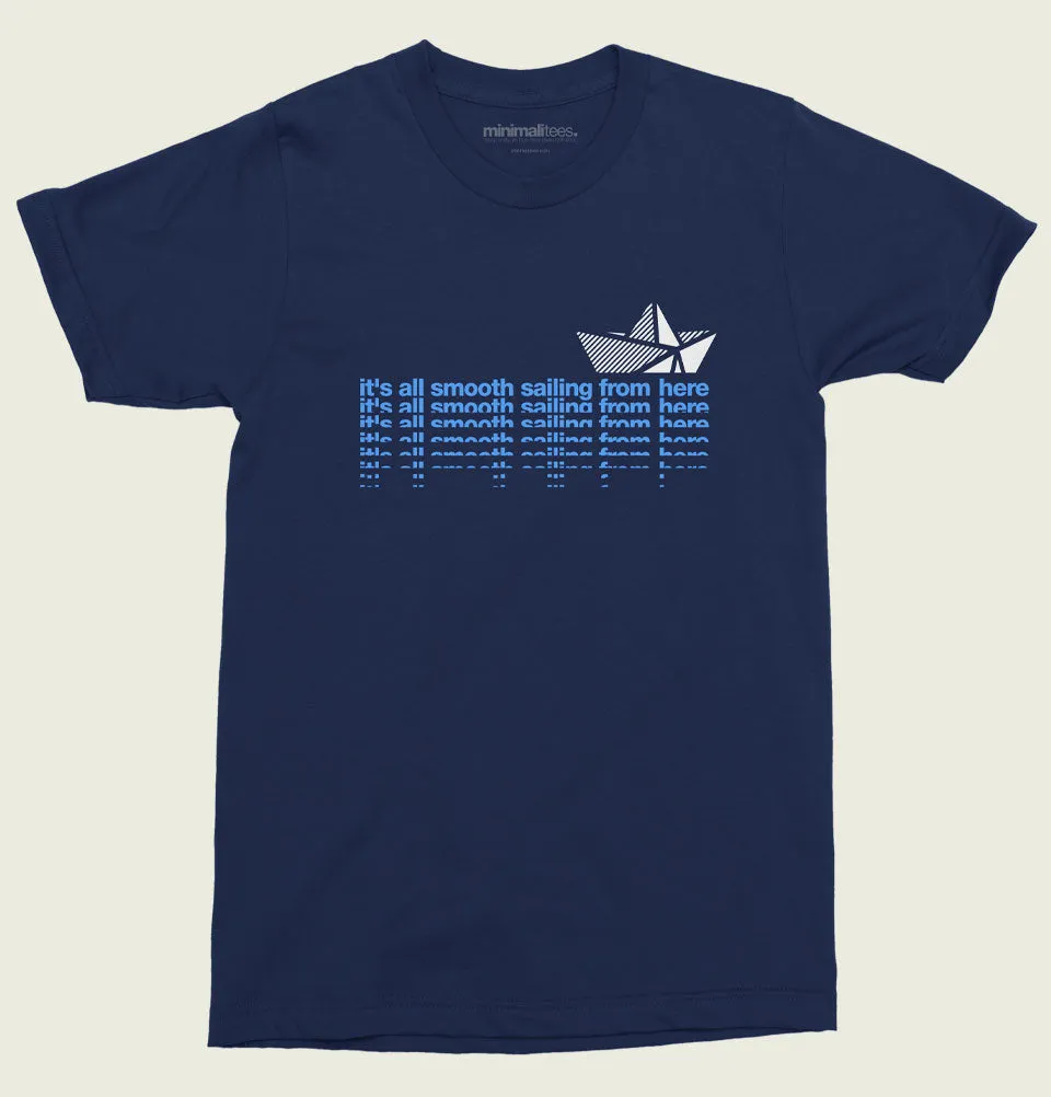 Smooth Sailing From Here Unisex T-shirt