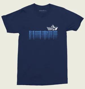 Smooth Sailing From Here Unisex T-shirt