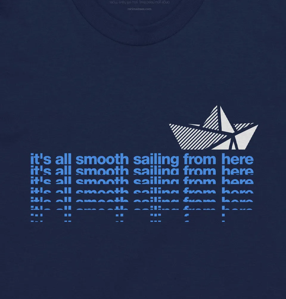 Smooth Sailing From Here Unisex T-shirt