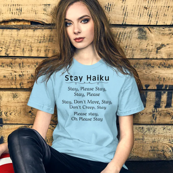 Stay Haiku T-Shirts - Light