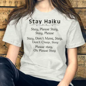 Stay Haiku T-Shirts - Light