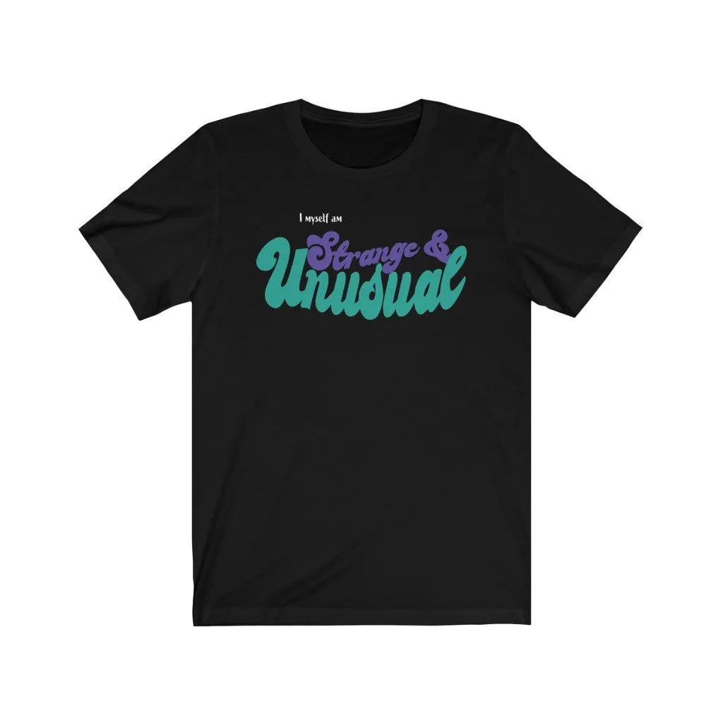 Strange and Unusual tee