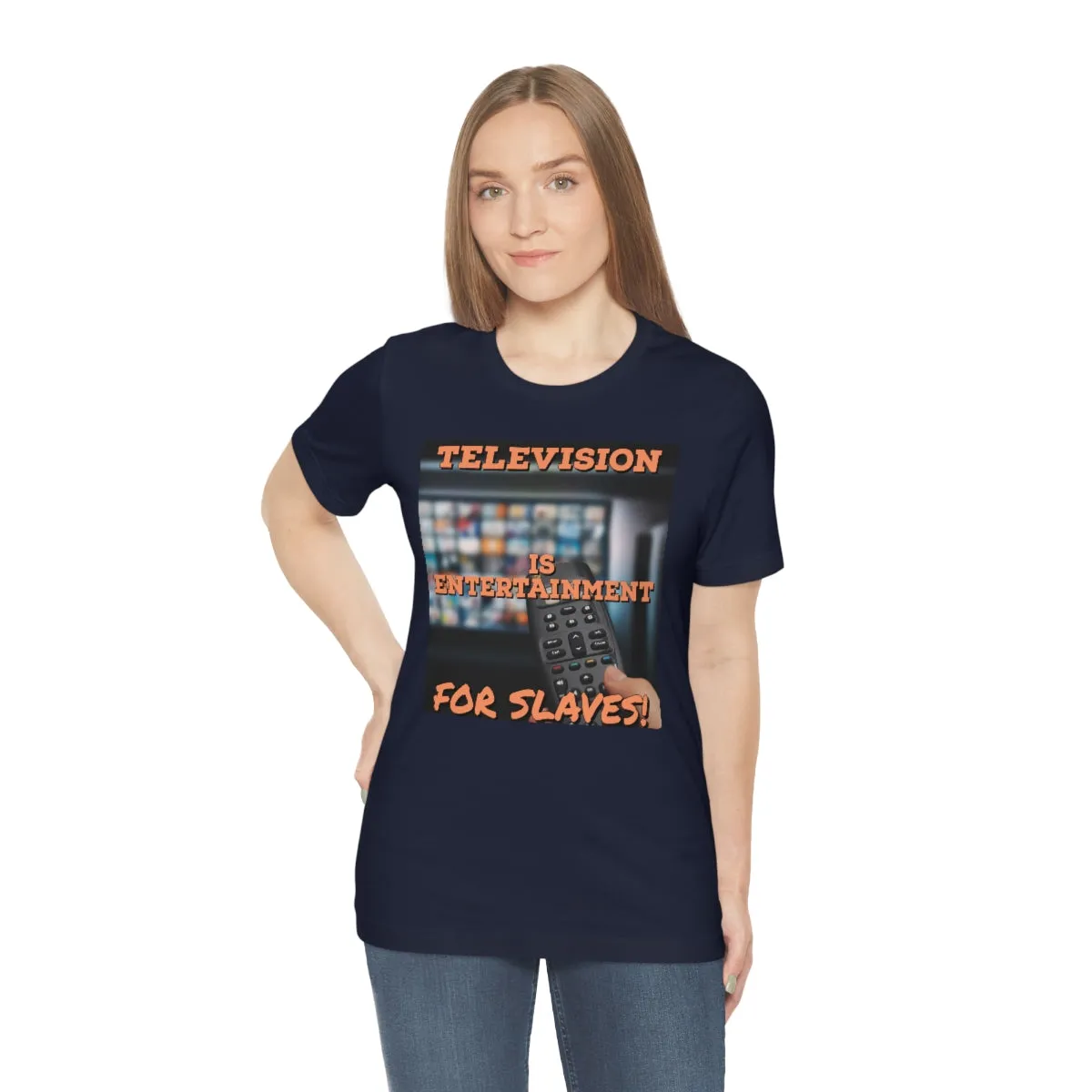 Television is Entertainment for Slaves! Short Sleeve Tee