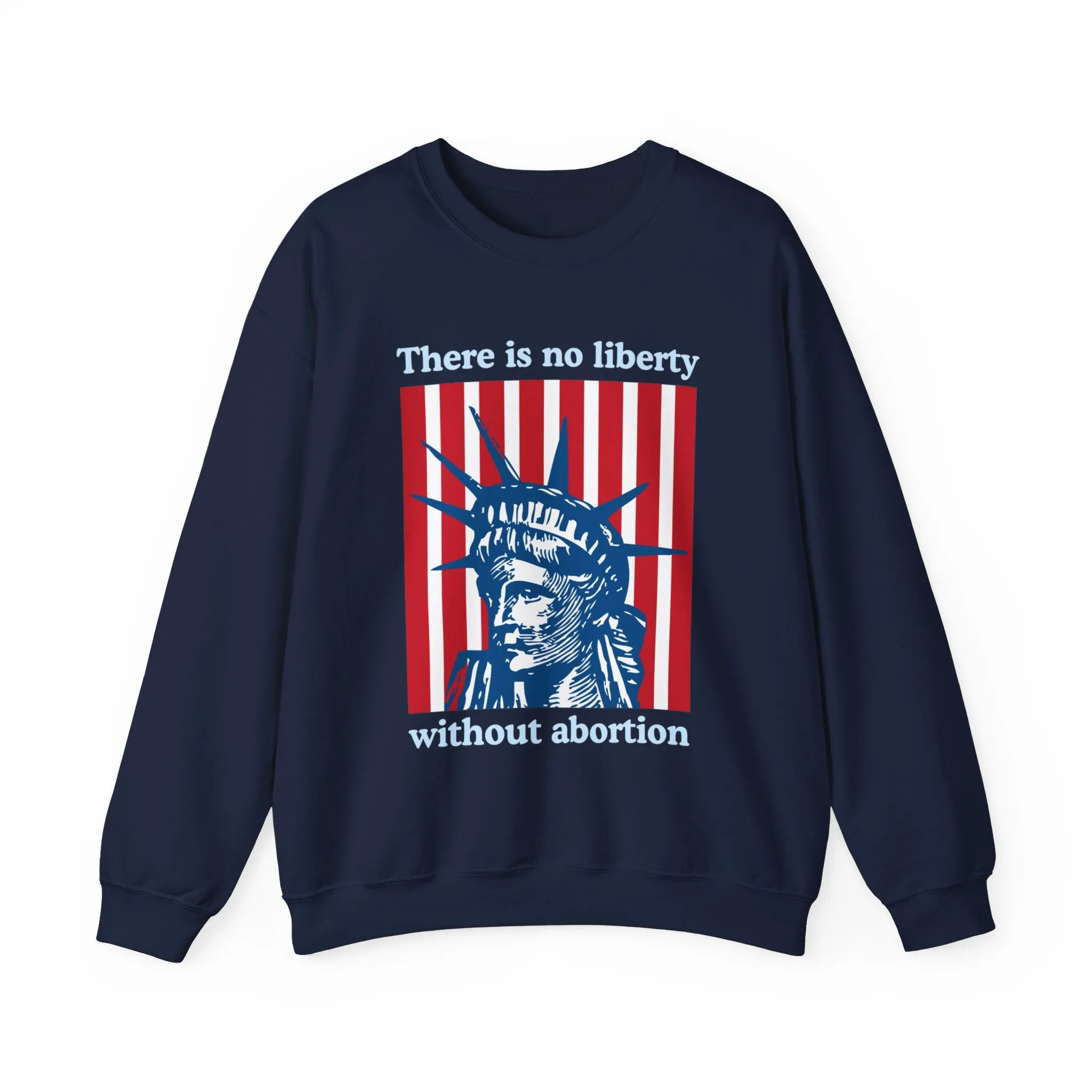 There is No Liberty Without Abortion Unisex Heavy Blend™ Crewneck Sweatshirt (Sizes S-5X)