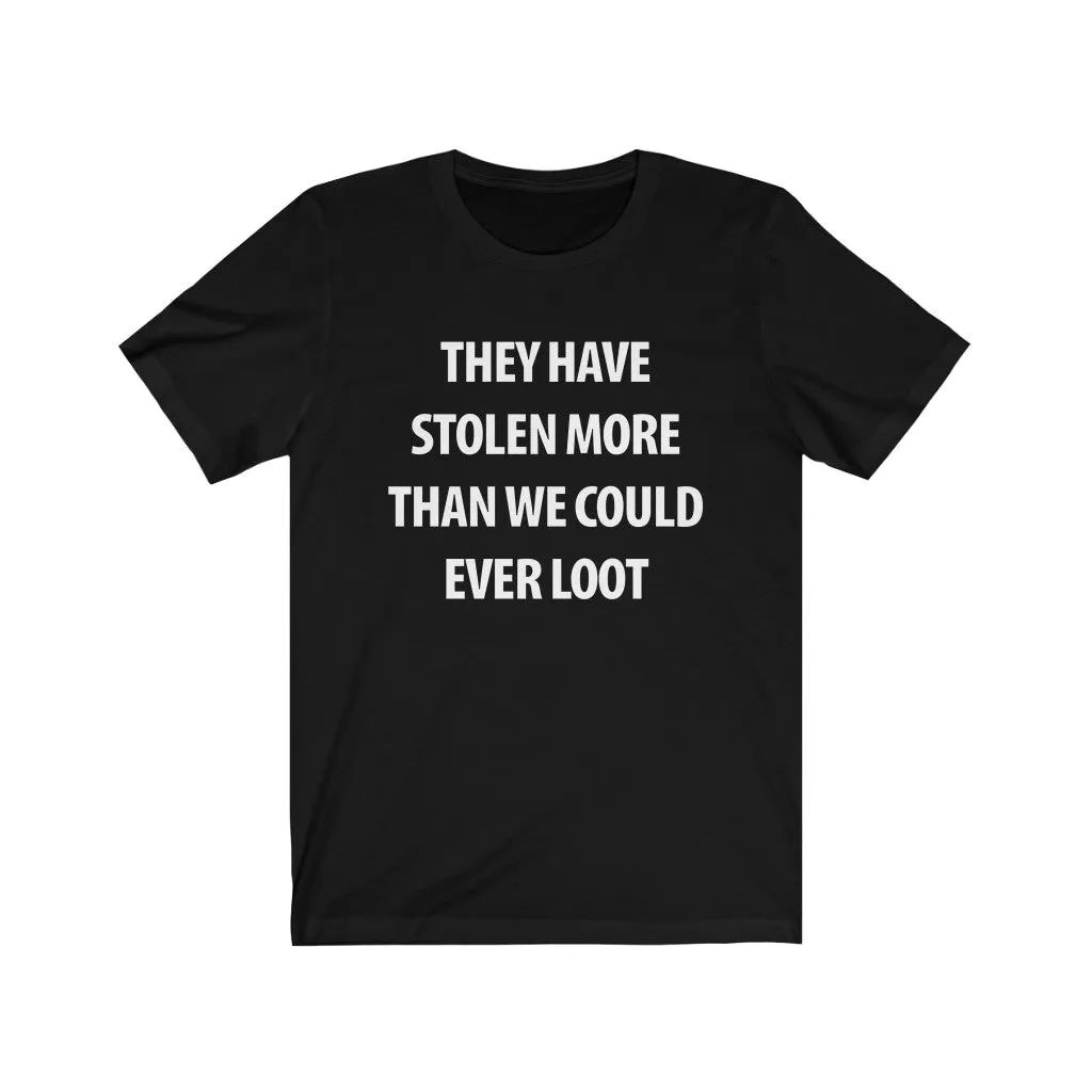 They Have Stolen More