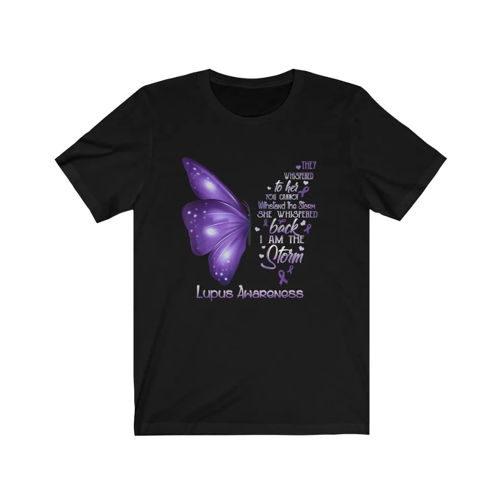 They Whispered to Her Lupus Awareness Tee