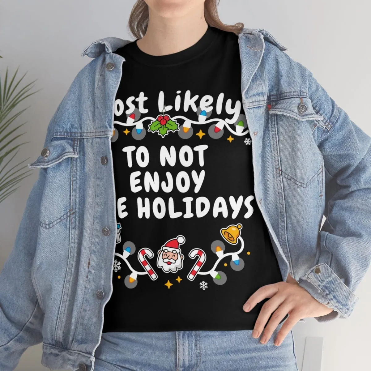 TO NOT ENJOY THE HOLIDAYS