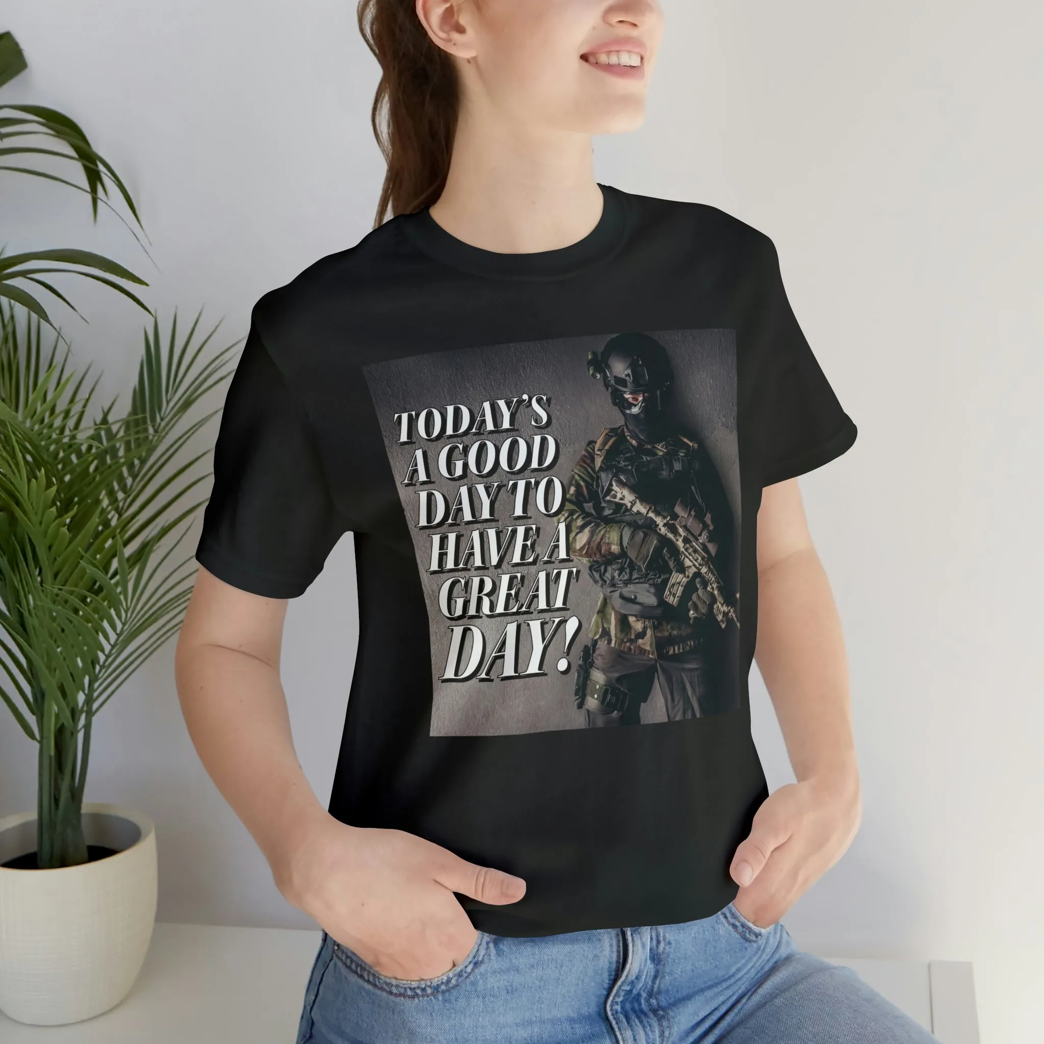 Today is a Good Day To Have a Great Day! Short Sleeve Tee