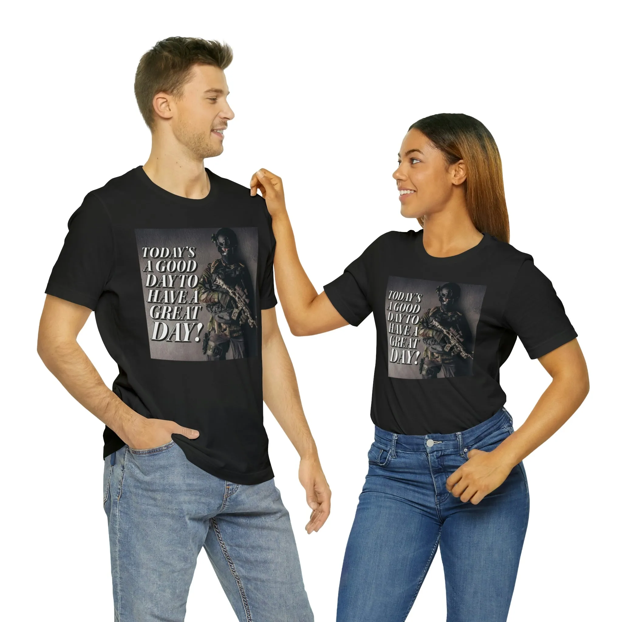 Today is a Good Day To Have a Great Day! Short Sleeve Tee