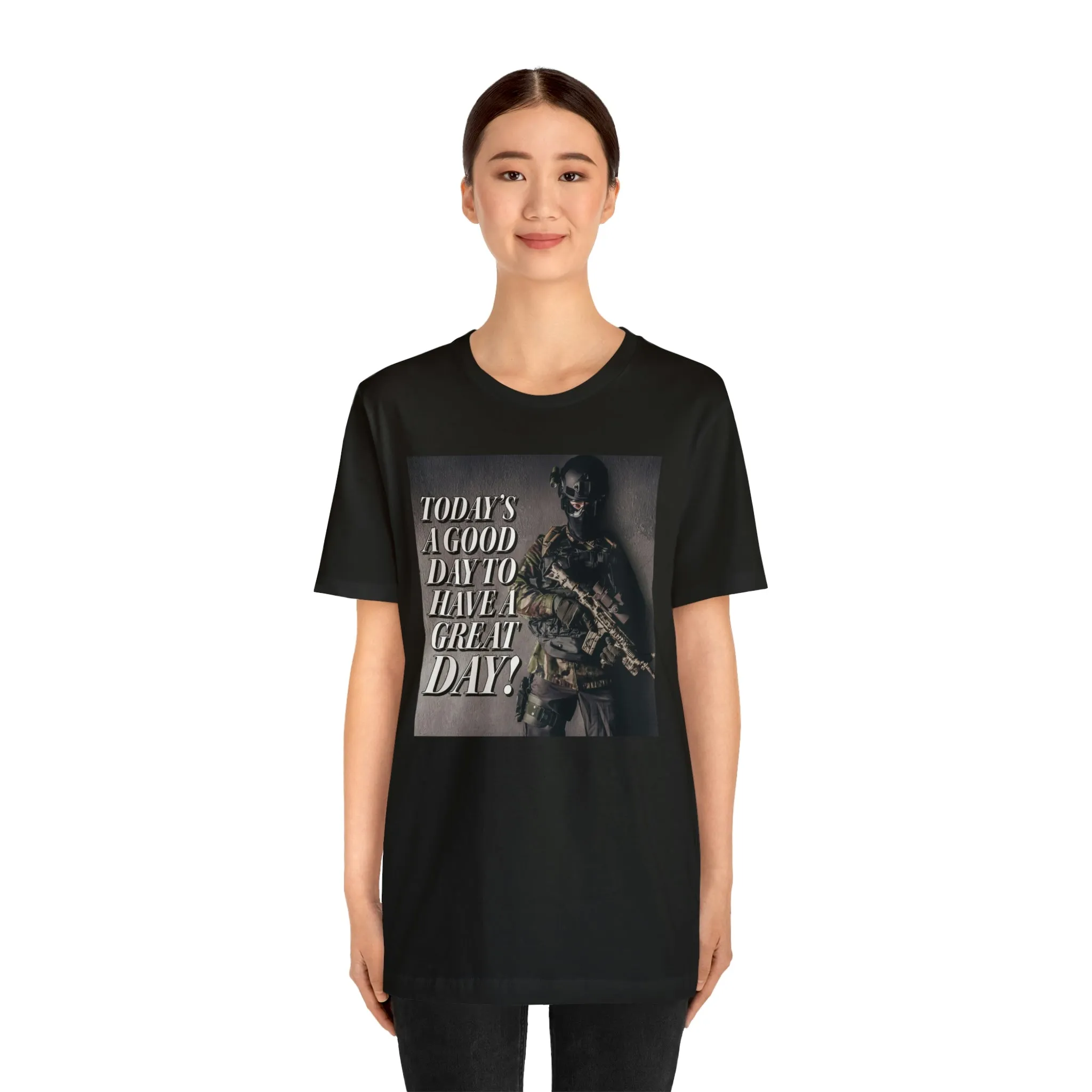 Today is a Good Day To Have a Great Day! Short Sleeve Tee