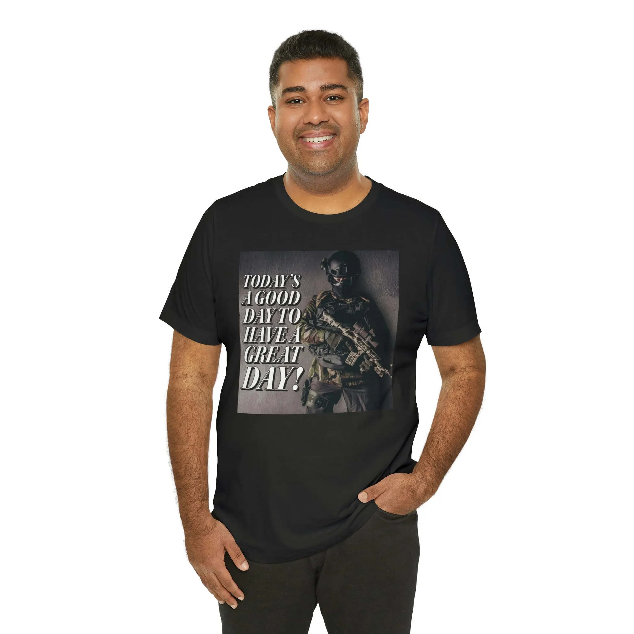 Today is a Good Day To Have a Great Day! Short Sleeve Tee