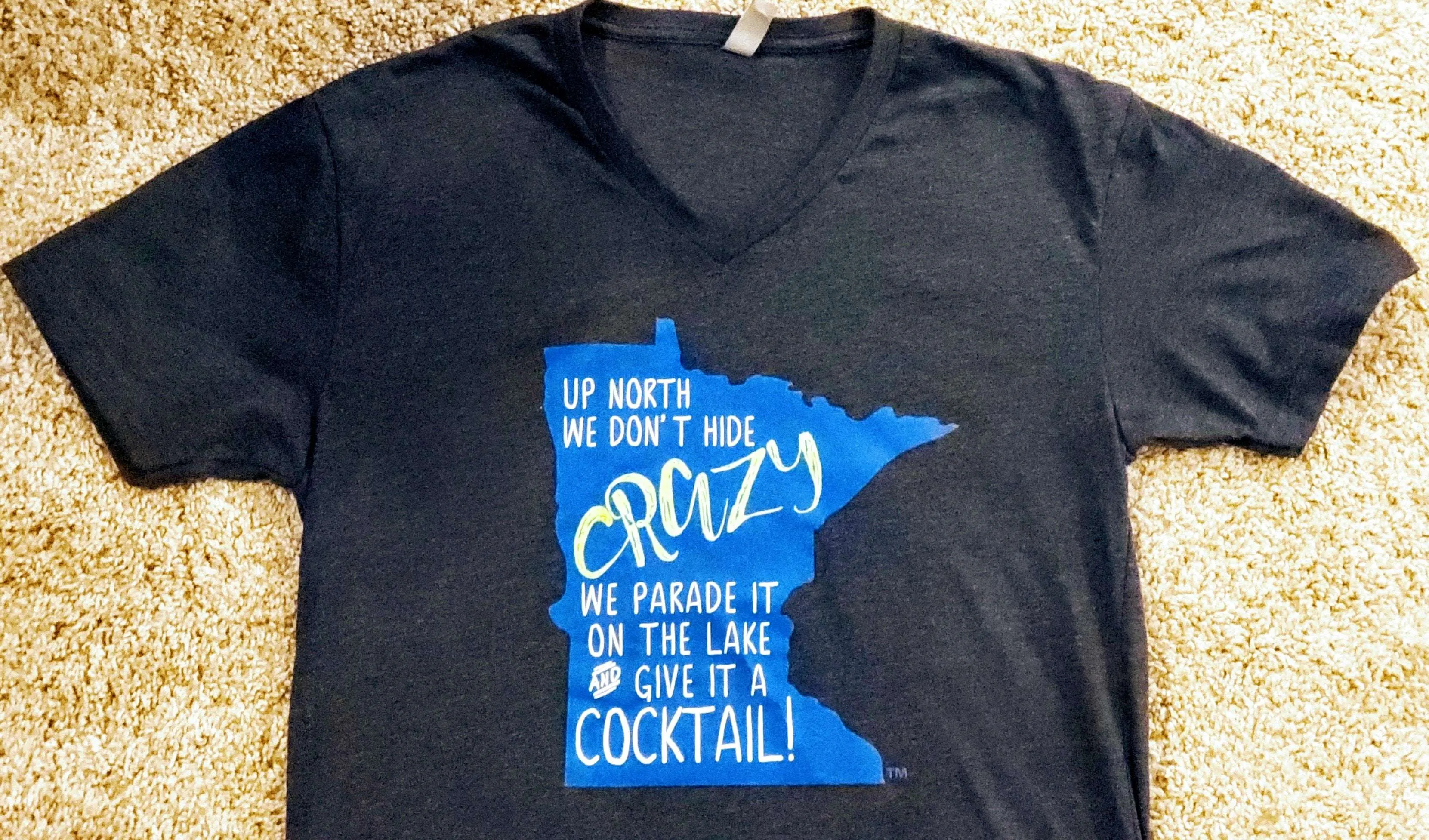 Up North We Don't Hide Crazy- Unisex