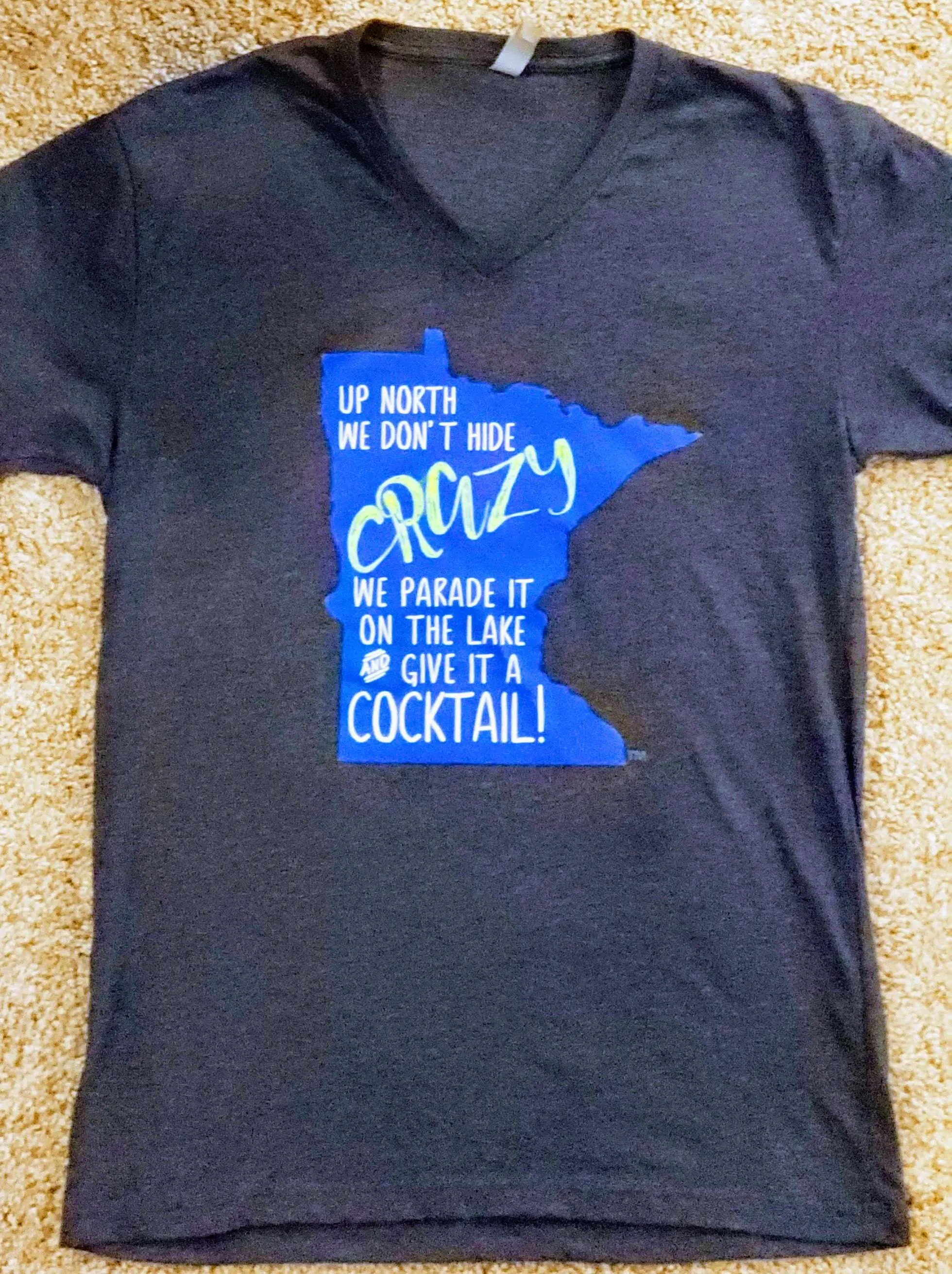 Up North We Don't Hide Crazy- Unisex
