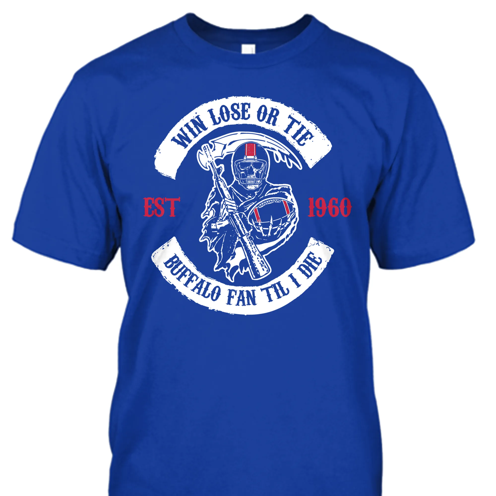 Win Lose or Tie Buffalo Fan 'Til I Die