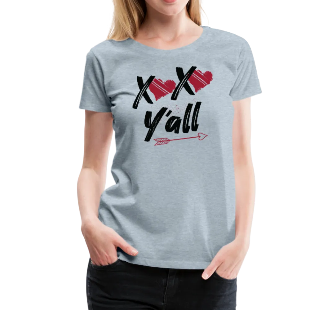 XOXO Y'all Valentines Day Women’s Premium T-Shirt (Ck1682W)