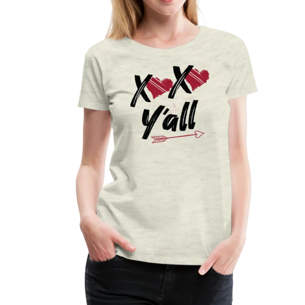 XOXO Y'all Valentines Day Women’s Premium T-Shirt (Ck1682W)