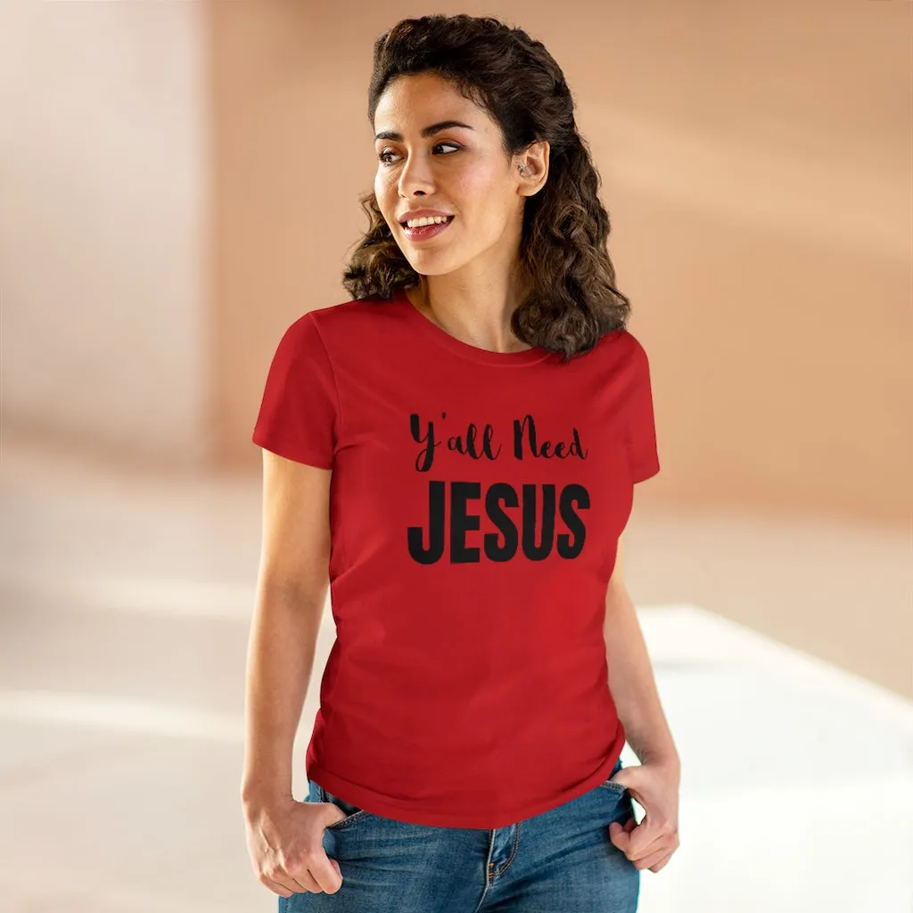 Y'all Need Jesus - T-shirt