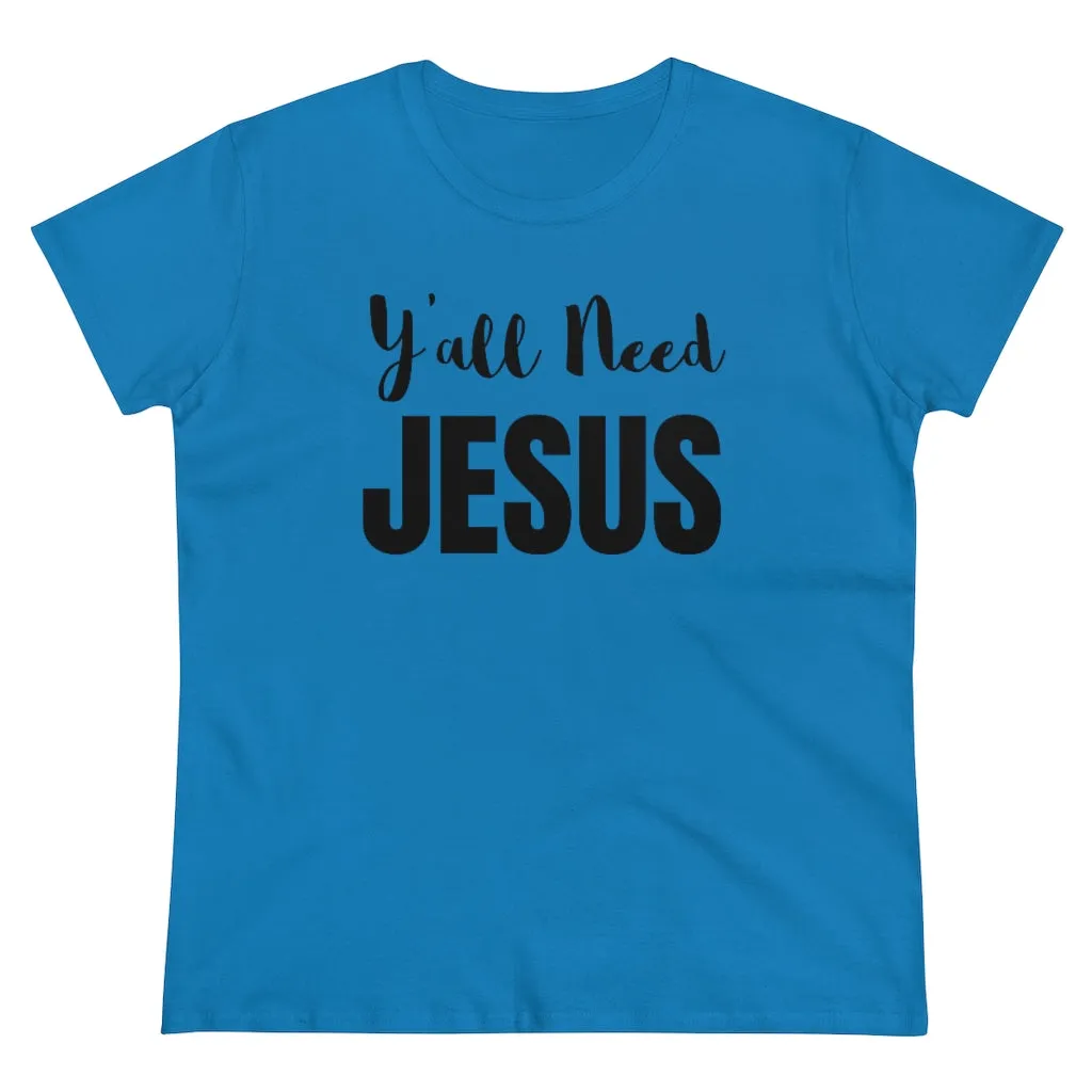 Y'all Need Jesus - T-shirt