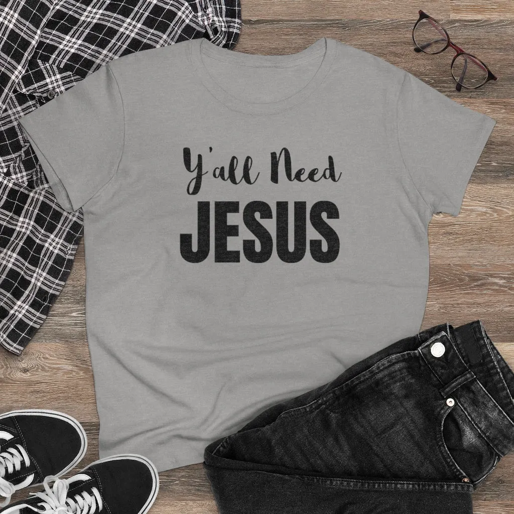 Y'all Need Jesus - T-shirt