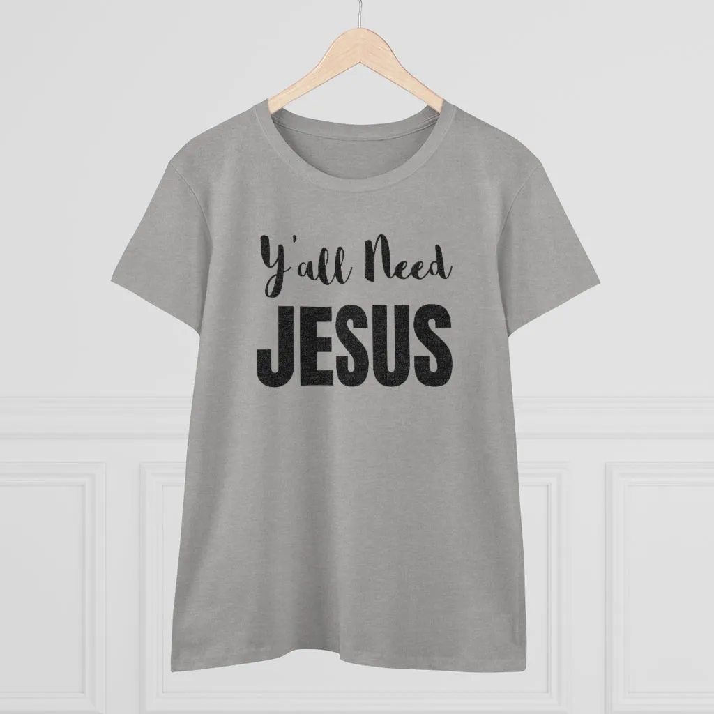 Y'all Need Jesus - T-shirt