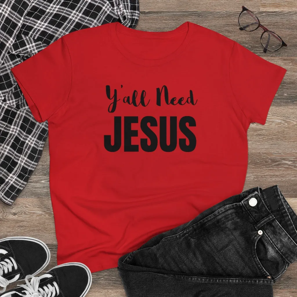 Y'all Need Jesus - T-shirt